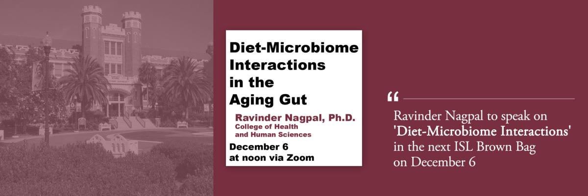 Ravinder Nagpal to speak on 'Diet-Microbiome Interactions' in the next ISL Brown Bag on December 6