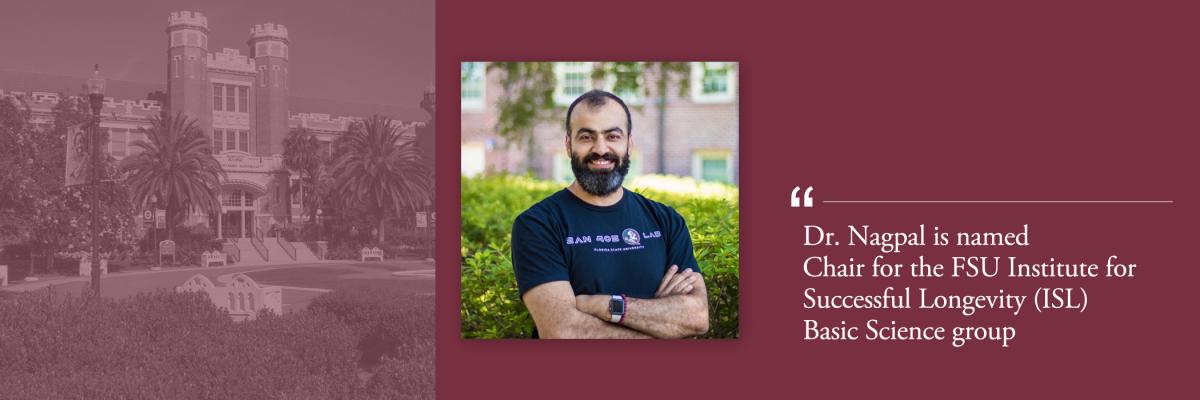 Dr. Nagpal is named Chair for the FSU Institute for Successful Longevity (ISL) Basic Science group