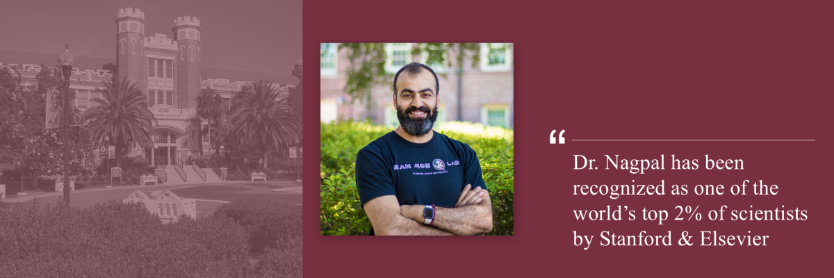 Dr. Nagpal has been recognized as one of the world’s top 2% of scientists by Stanford & Elsevier