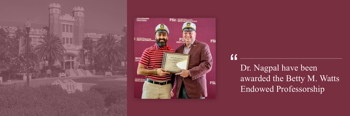 Dr. Nagpal have been awarded the Betty M. Watts Endowed Professorship